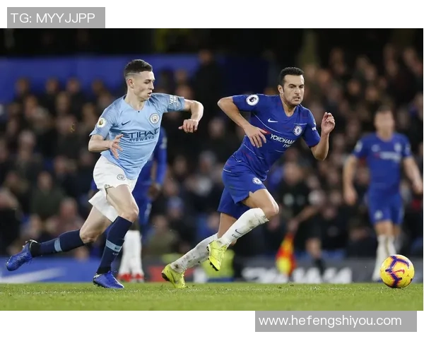 切尔西与曼城激战正酣谁能在这场巅峰对决中笑到最后 切尔西与曼城激战正酣谁能在这场巅峰对决中笑到最后