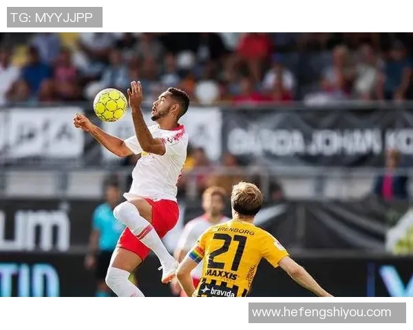 埃尔夫斯堡迎战瑞超球队全力争胜展现实力与战术魅力